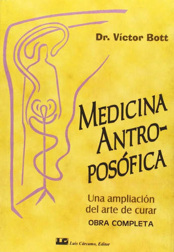 Medicina Antroposofía Obra Completa, Victor Bott, Cárcamo