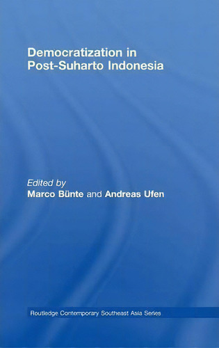 Democratization In Post-suharto Indonesia, De Marco Bunte. Routledge Contemporary Southeast Asia Series, Vol. 1. Editorial Taylor Francis Ltd, Tapa Dura En Inglés