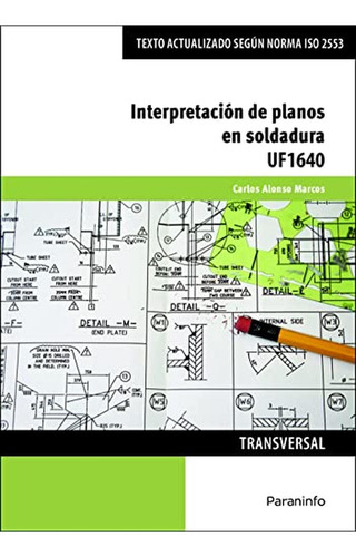 Interpretación De Planos En Soldadura: Uf1640, De Alonso Marcos, Carlos., Vol. 1. Editorial Paraninfo, Tapa Pasta Blanda En Español