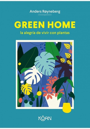 GREEN HOME - ROYNEBERG ANDERS, de ROYNEBERG ANDERS. Editorial Koan en español