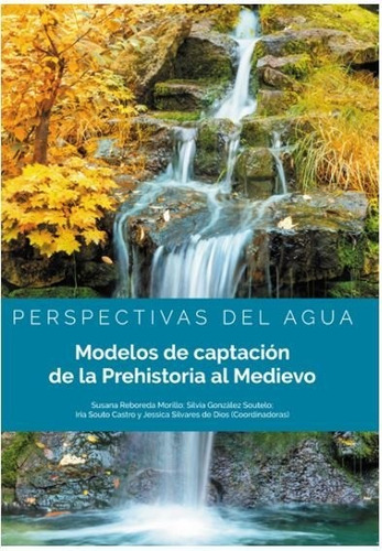 Modelos De Captacion De La Prehistoria Al Medievo - Rebor...