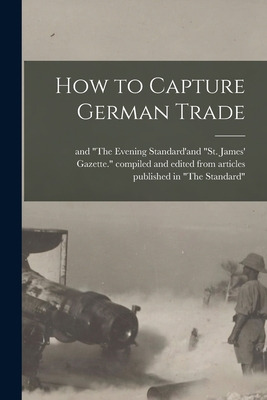 Libro How To Capture German Trade [microform] - Compiled ...