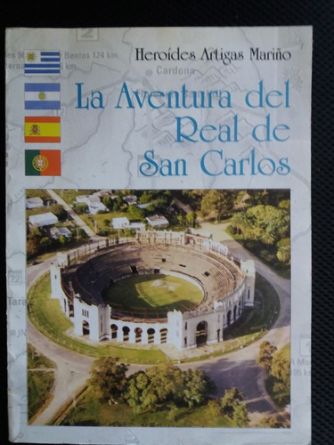 La Aventura Del Real De San Carlos Artigas Mariño Toros