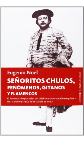 Señoritos Chulos Fenomenos Gitanos Y Flamencos: 1 -contempor