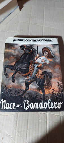 Nace Un Bandolero , Miguel Contreras Torres , Año 1955