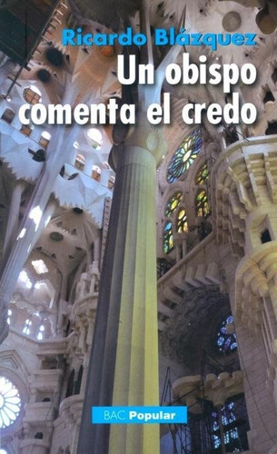 Un Obispo Comenta El Credo, De Blázquez Pérez, Ricardo. Editorial Biblioteca Autores Cristianos, Tapa Blanda En Español