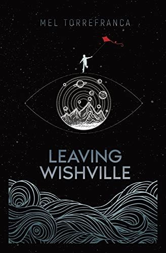 Book : Leaving Wishville - Torrefranca, Mel