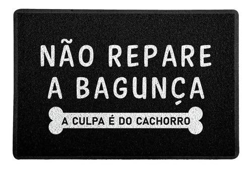 Capacho Divertido Bagunça Culpa Do Cachorro Comprimento 60 cm Cor Preto Desenho do tecido Frase Largura 40 cm