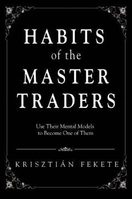 Libro Habits Of The Master Traders : Use Their Mental Mod...