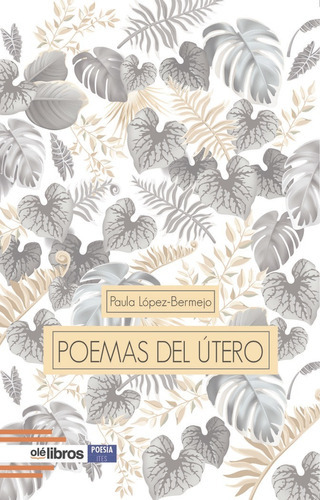 Poemas Del Ãâºtero, De López-bermejo Feliu De Cabrera, Paula. Editorial Ole Libros, Tapa Blanda En Español