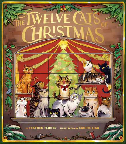 The Twelve Cats Of Christmas, De Flores, Feather. Editorial Chronicle Books, Tapa Dura En Inglés