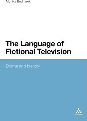 The Language Of Fictional Television - Monika Bednarek (p...