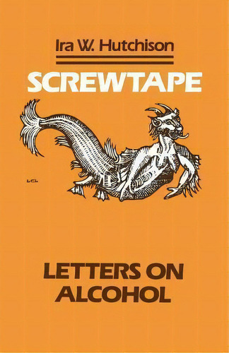 Screwtape : Letters On Alcohol, De Ira W. Hutchison. Editorial Rowman & Littlefield, Tapa Blanda En Inglés