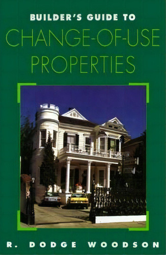 Builder's Guide To Change-of-use Properties, De Roger D. Woodson. Editorial Mcgraw Hill Education Europe, Tapa Blanda En Inglés