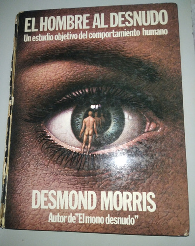 Libro  El Hombre Al Desnudo, Desmond Morris