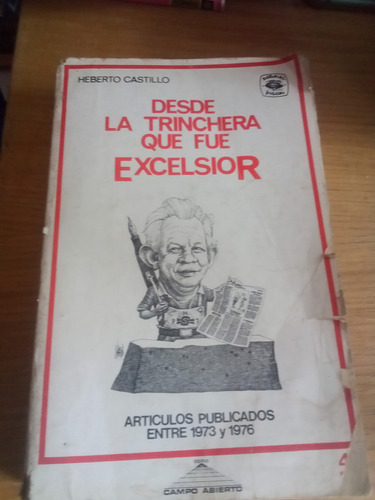 Desde La Trinchera Que Fue Excelsior - Heriberto Castillo (Usado)
