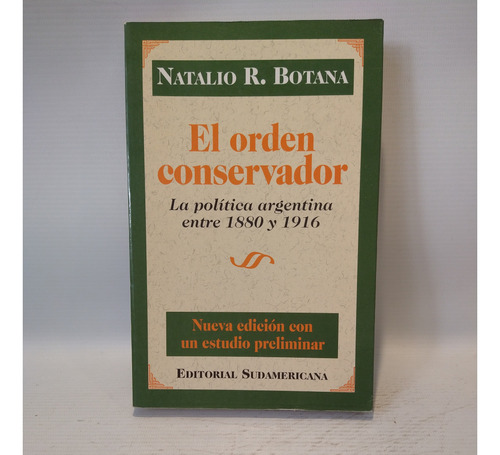 El Orden Conservador Natalio R Botana Sudamericana