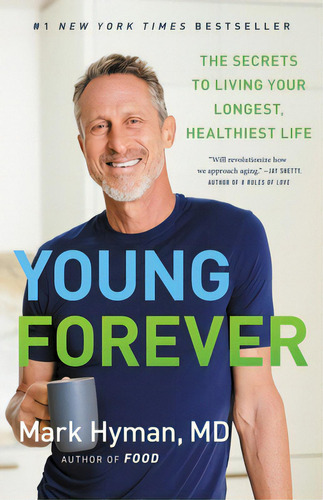 Young Forever: The Secrets To Living Your Longest, Healthiest Life, De Hyman, Mark. Editorial Little Brown & Co, Tapa Dura En Inglés