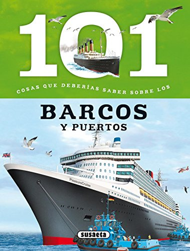 101 Cosas Que Deberías Saber Sobre Los Barcos Y Puertos / Ma