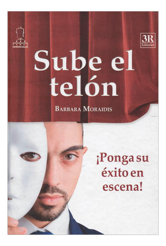 Libro Sube El Telón. ¡ponga Su Éxito En Escena!