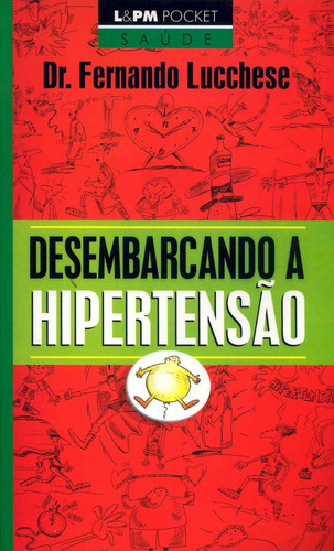 Desembarcando a hipertensão, de Lucchese, Fernando. Série L&PM Pocket (506), vol. 506. Editora Publibooks Livros e Papeis Ltda., capa mole em português, 2004