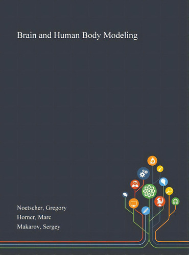 Brain And Human Body Modeling, De Noetscher, Gregory. Editorial Saint Philip Street Pr, Tapa Dura En Inglés