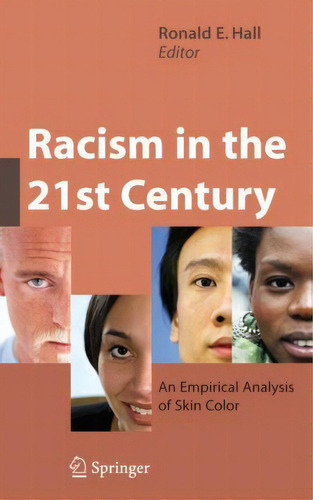 Racism In The 21st Century : An Empirical Analysis Of Skin, De Ronald E. Hall. Editorial Springer-verlag New York Inc. En Inglés