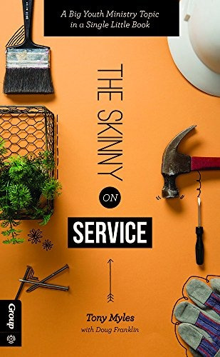 The Skinny On Service A Big Youth Ministry Topic In A Single