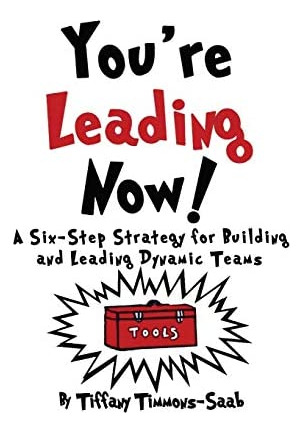 Libro: Youøre Leading Now! A Six-step Strategy For Building