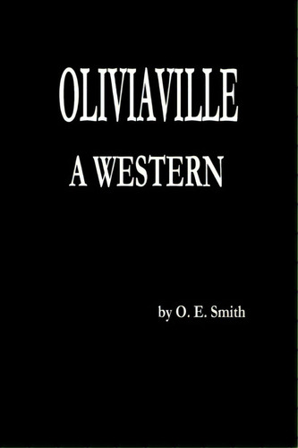 Oliviaville, De O E Smith. Editorial Createspace Independent Publishing Platform, Tapa Blanda En Inglés
