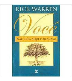 Livro Você Não Está Aqui Por Acaso - Rick Warren [2005]