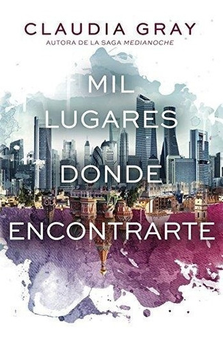 Mil Lugares Donde Encontrarte, De Gray, Claudia. Editorial Montena, Tapa Blanda En Español