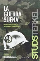 Comprar Guerra Buena Una Historia Oral De La Segunda Guerra Mundial