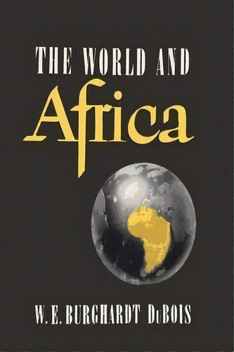The World And Africa, De W E B Du Bois. Editorial Martino Fine Books, Tapa Blanda En Inglés