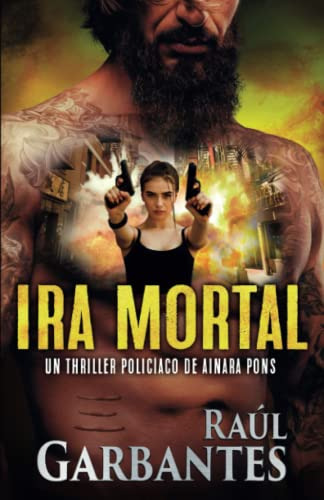 Ira Mortal: Un Thriller Policiaco (agente Especial Ainara Po