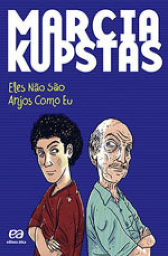 Eles Não São Anjos Como Eu: Coleçao Marcia Kupstas, De Kupstas, Marcia. Editora Ática, Capa Mole, Edição 1ªedição - 2014 Em Português