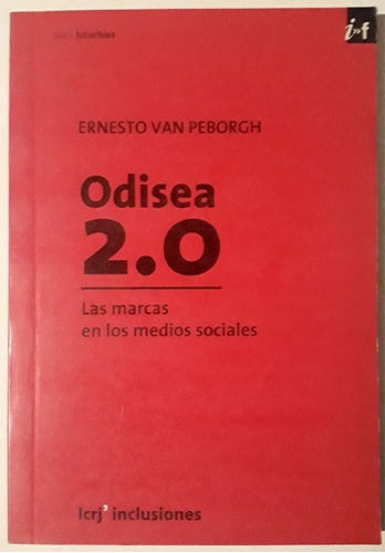 Ernesto Van Peborgh: Odisea 2.0. Las Marcas En Los Medios So