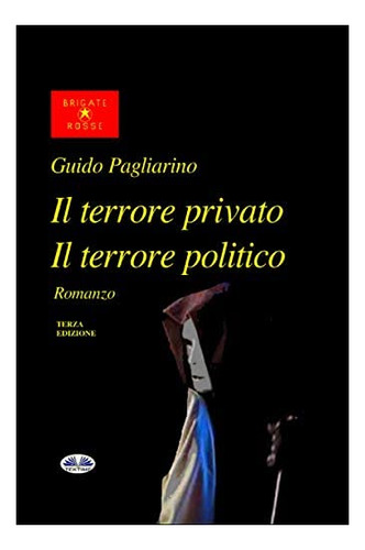 Libro: Il Terrore Privato Il Terrore Politico (italian Editi