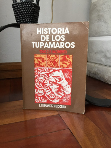 Historia De Los Tupamaros Tomo 2 E. F. Huidobro