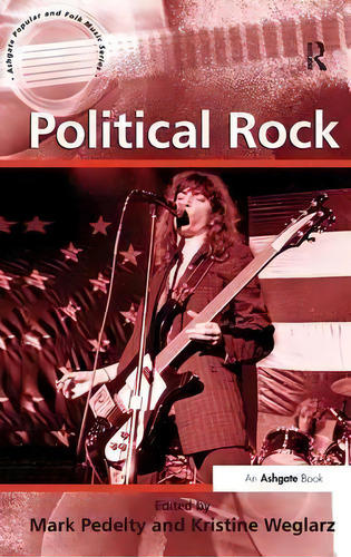 Political Rock, De Kristine Weglarz. Editorial Taylor Francis Ltd, Tapa Dura En Inglés