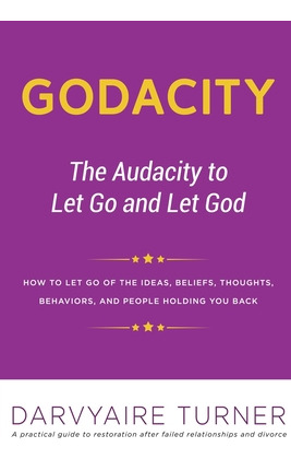 Libro Godacity: The Audacity To Let Go And Let God - Turn...