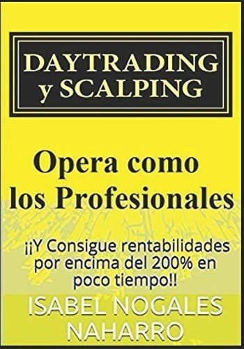 Libro: Daytrading Y Scalping: Opera Como Los Profesionales Y