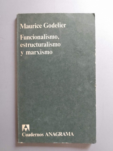 Maurice Godelier - Funcionalismo Estructuralismo Y Marxismo