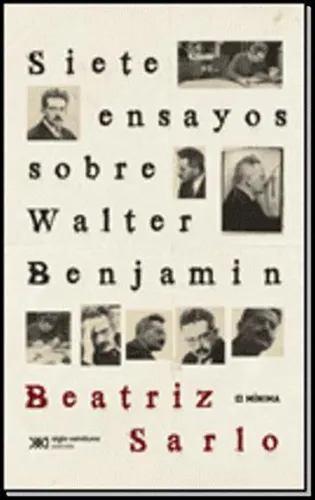 Siete Ensayos Sobre Walter Benjamin