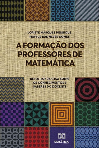 A Formação Dos Professores De Matemática - Loriete Marque...