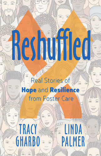 Reshuffled: Stories Of Hope And Resilience From Foster Care: Real Stories Of Hope And Resilience From Foster Care, De Gharbo, Tracy., Vol. 1. Editorial Morgan James Pub, Tapa Blanda En Inglés