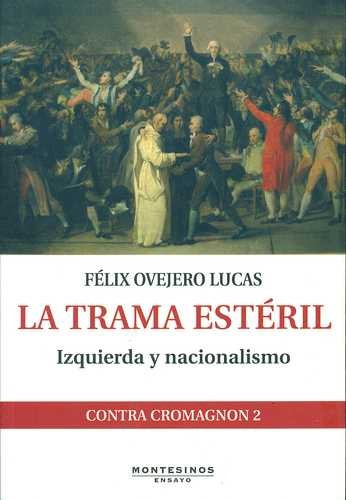 Libro Trama Estéril. Izquierda Y Nacionalismo, La