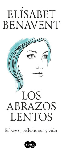 Los Abrazos Lentos: Esbozos, Reflexiones Y Vida / Soft Em...