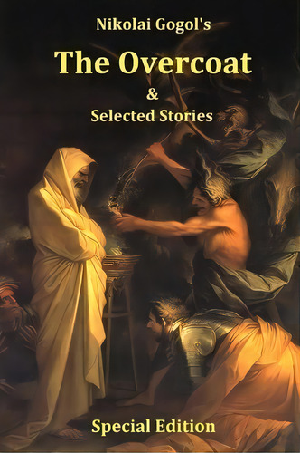 Nikolai Gogol's The Overcoat And Selected Stories - Special Edition, De Nikolai Vasilievich Gogol. Editorial Special Edition Books, Tapa Blanda En Inglés