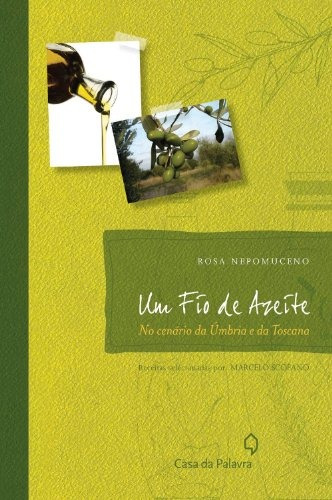 Um fio de azeite, de Nepomuceno, Rosa. Editora Casa dos Mundos Produção Editorial e Games LTDA, capa mole em português, 2009
